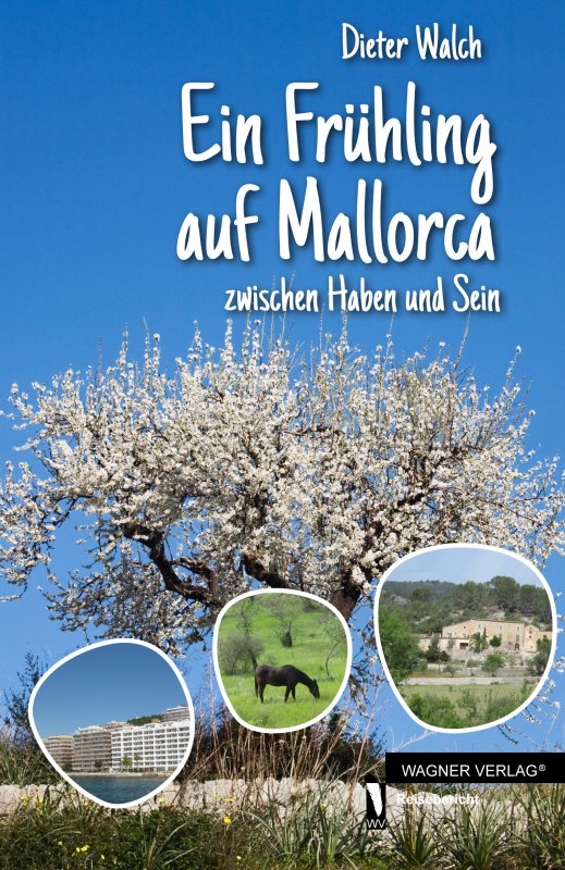 Ein Frühling auf Mallorca von Dieter Walch